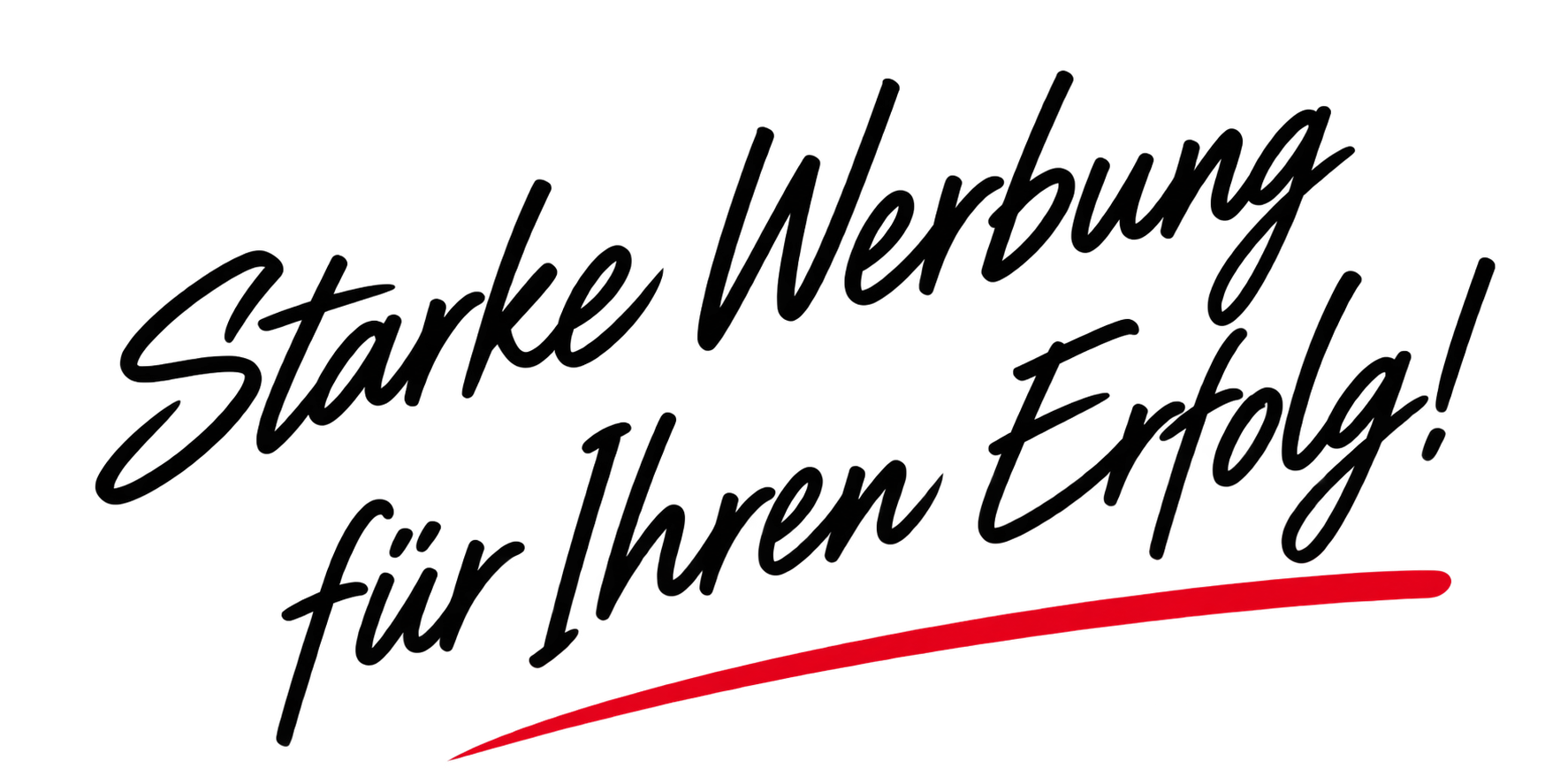 Starke Werbung für Ihren Erfolg!